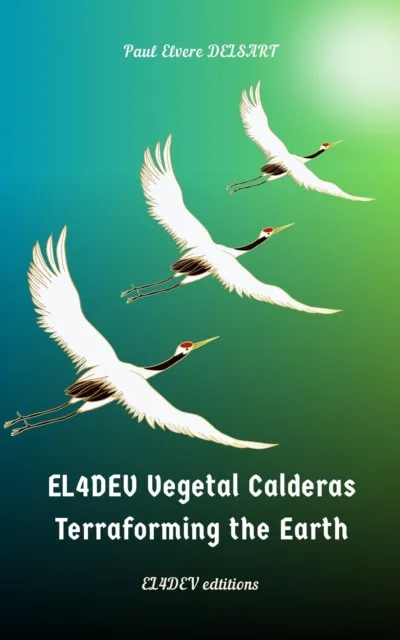 EL4DEV Vegetal Calderas - Terraforming the Earth
