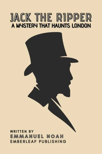 Jack the Ripper: A Mystery That Haunts London