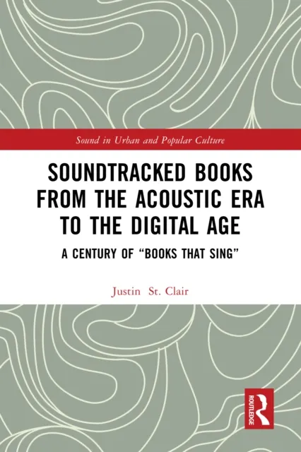 Soundtracked Books from the Acoustic Era to the Digital Age