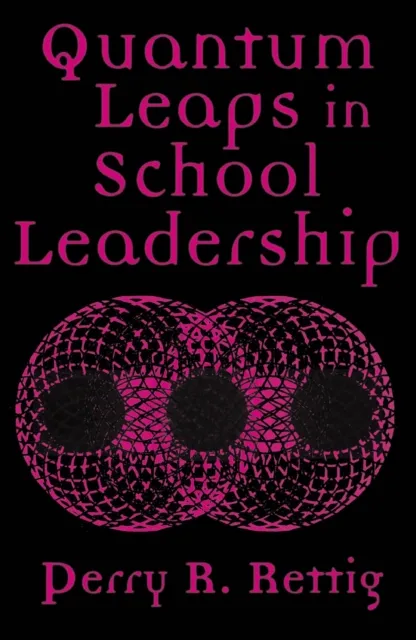 Quantum Leaps in School Leadership