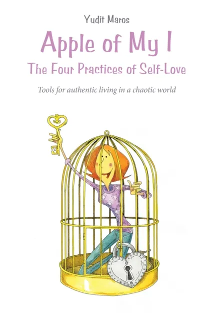 Apple of My I: the Four Practices of Self-Love