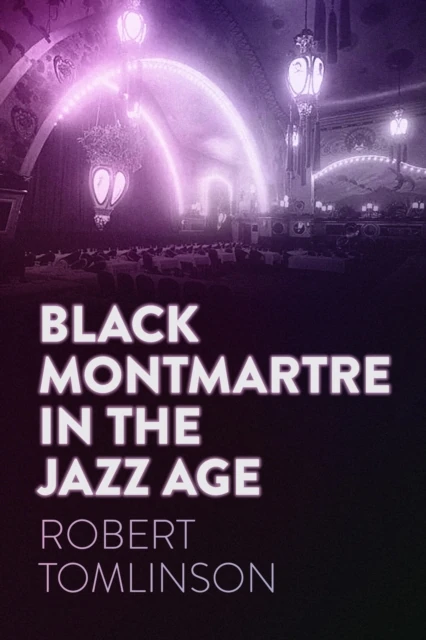 Black Montmartre in the Jazz Age