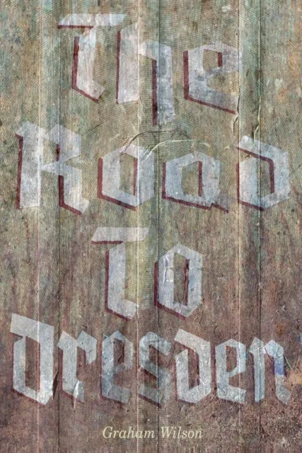 The Road to Dresden