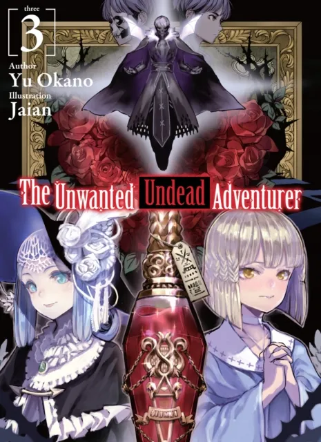 Unwanted Undead Adventurer: Volume 3