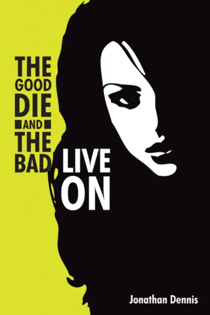 Good Die and the Bad Live On