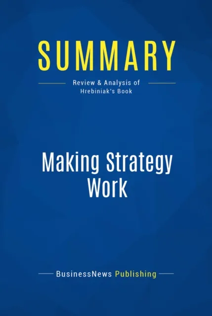 Summary: Making Strategy Work