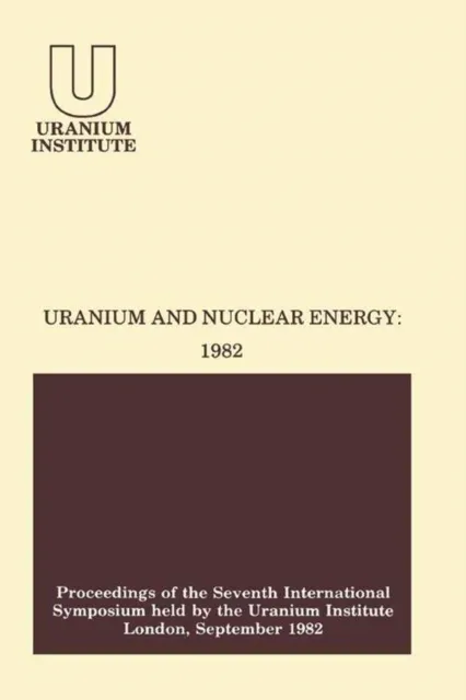 Uranium and Nuclear Energy: 1982