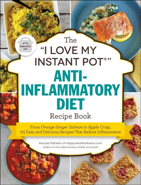 "I Love My Instant Pot(R)" Anti-Inflammatory Diet Recipe Book
