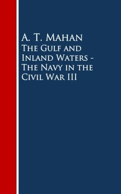 Gulf and Inland Waters - The Navy in the Civil War III