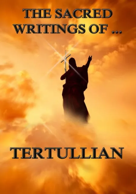 Sacred Writings of Tertullian