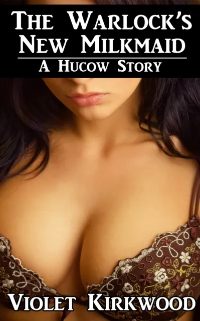 Warlock's New Milkmaid: A Hucow Story