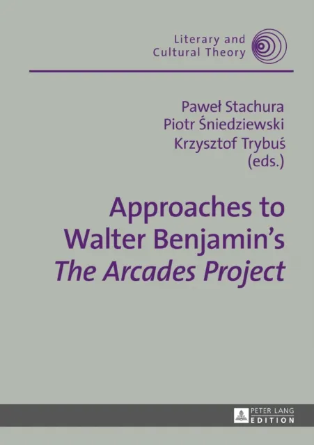 Approaches to Walter Benjamin's  The Arcades Project