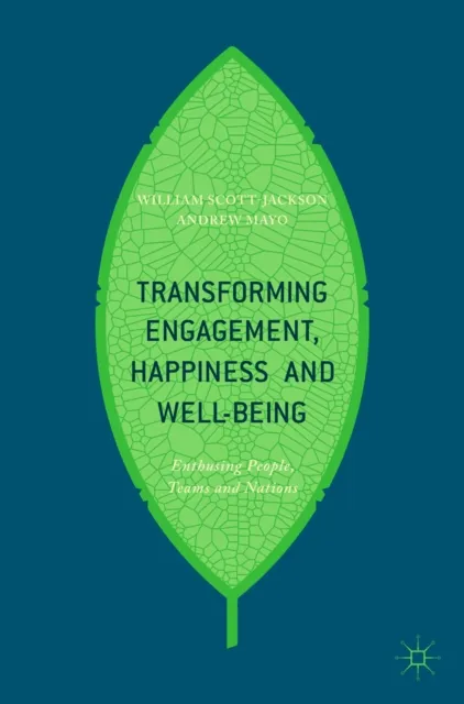 Transforming Engagement, Happiness and Well-Being