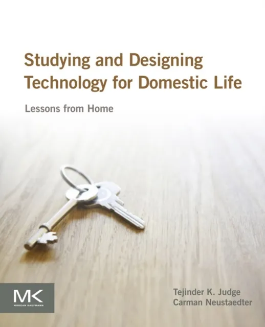 Studying and Designing Technology for Domestic Life