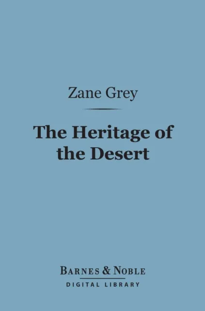 Heritage of the Desert (Barnes & Noble Digital Library)