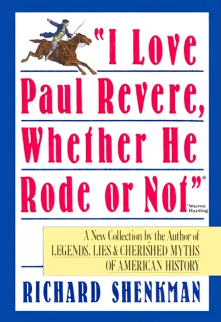I Love Paul Revere, Whether He Rode Or Not