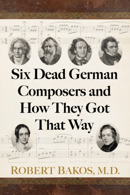 Six Dead German Composers and How They Got That Way