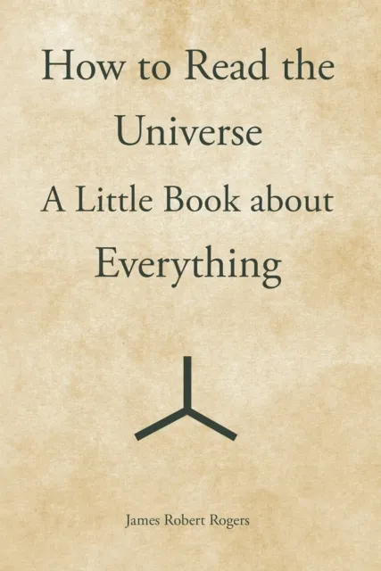 How to Read the Universe