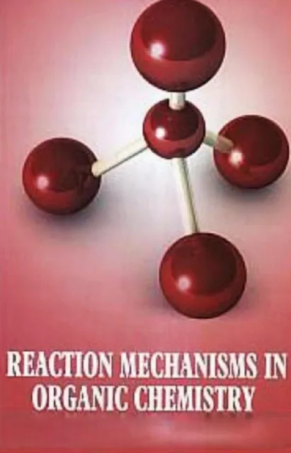 Reaction Mechanisms in Organic Chemistry
