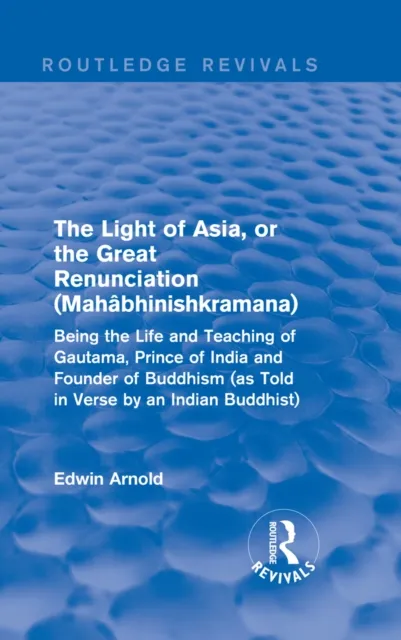 Light of Asia, or the Great Renunciation (Mahabhinishkramana)