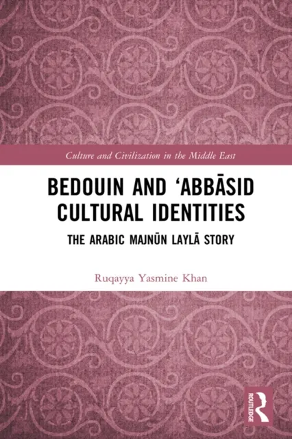 Bedouin and 'Abbasid Cultural Identities