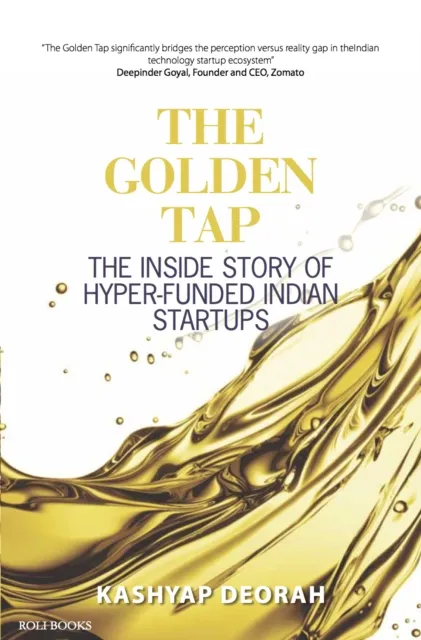 Golden Tap - The Inside Story of Hyper-Funded Indian Start-Ups