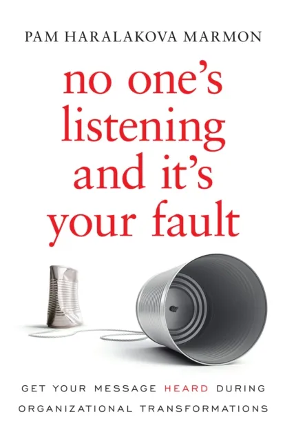 No One's Listening and It's Your Fault