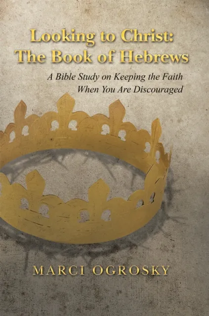 Looking to Christ: the Book of Hebrews