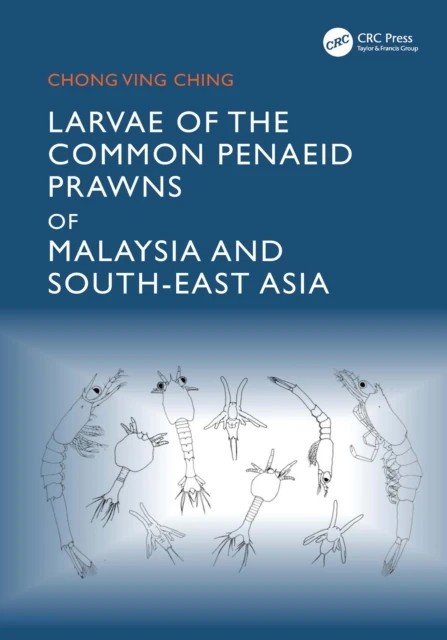 Larvae of the Common Penaeid Prawns of Malaysia and South-East Asia