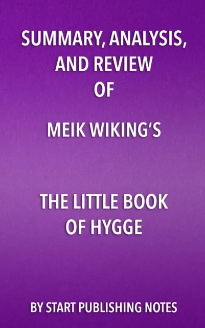 Summary, Analysis, and Review of Meik Wiking's The Little Book of Hygge