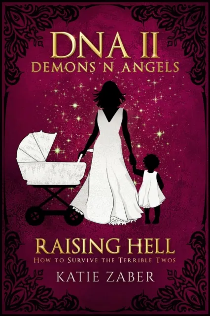 Raising Hell - How to Survive the Terrible Twos