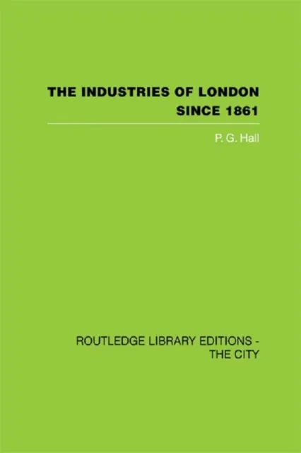 Industries of London Since 1861