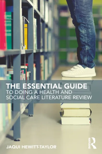 Essential Guide to Doing a Health and Social Care Literature Review