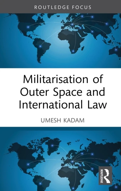 Militarisation of Outer Space and International Law