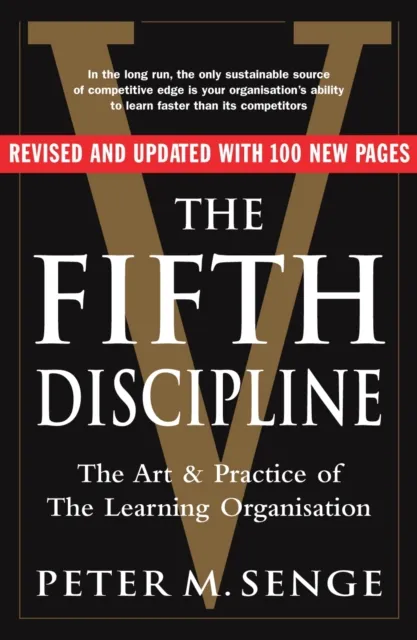 Fifth Discipline: The art and practice of the learning organization