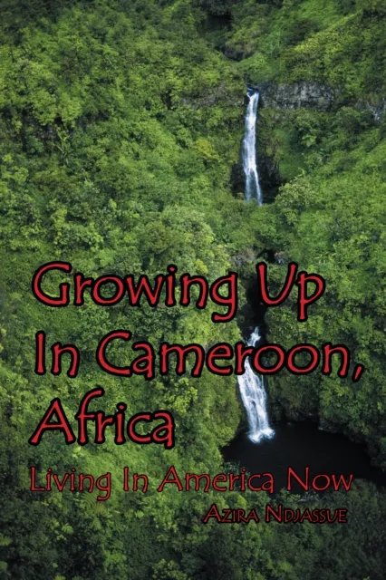 Growing up in Cameroon, Africa