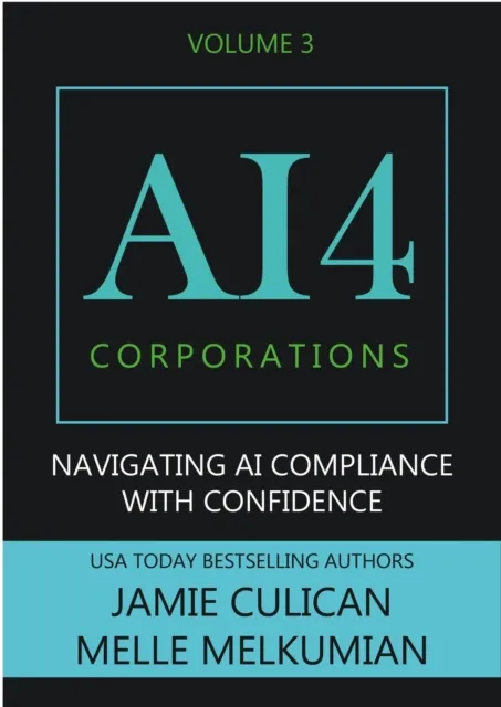 AI4 Corporations Volume III: Navigating AI Compliance With Confidence