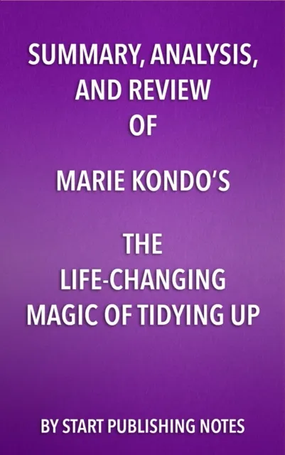 Summary, Analysis, and Review of Marie Kondo's The Life Changing Magic of Tidying Up