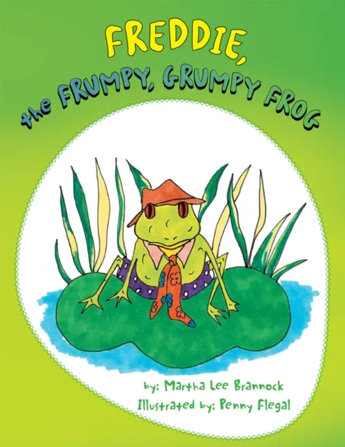 Freddie, the Frumpy, Grumpy Frog