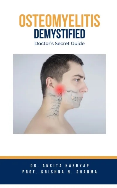 Osteomyelitits Demystified: Doctor's Secret Guide