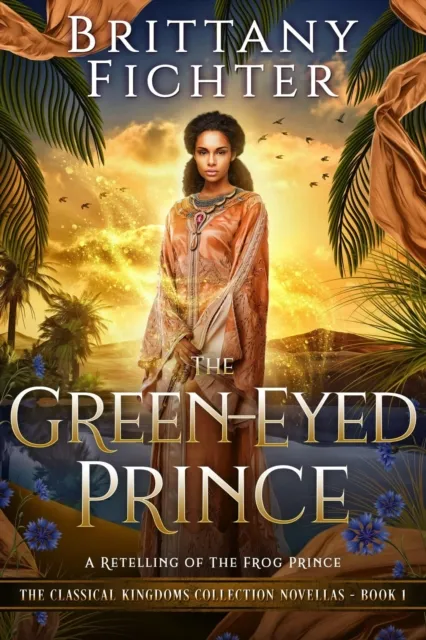 Green-Eyed Prince: A Clean Fairy Tale Retelling of The Frog Prince