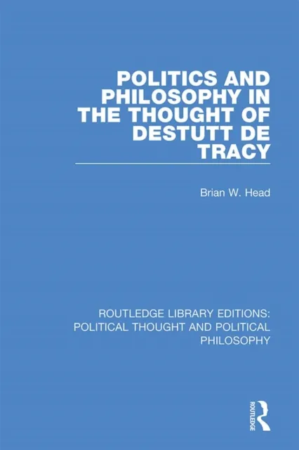 Politics and Philosophy in the Thought of Destutt de Tracy