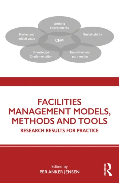 Facilities Management Models, Methods and Tools