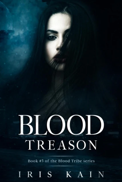 Blood Treason: Book #3 of the Blood Tribe Series