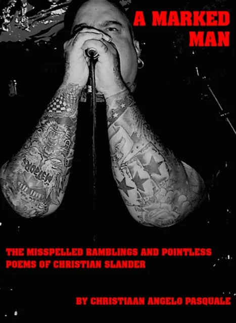 MARKED MAN The Misspelled Ramblings and Pointless Poems of Christian Slander