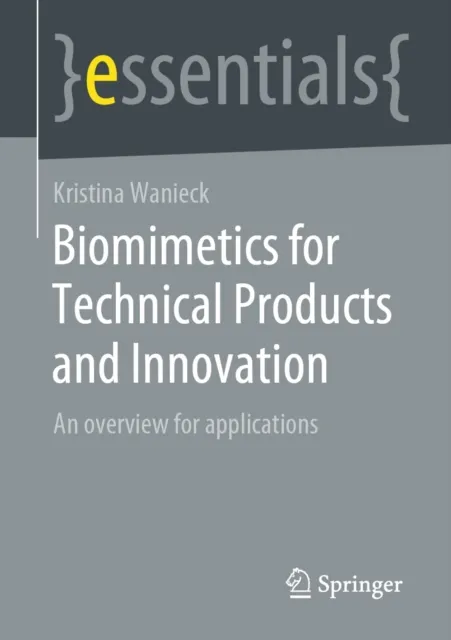 Biomimetics for Technical Products and Innovation