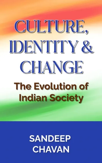 Culture, Identity & Change: The Evolution of Indian Society