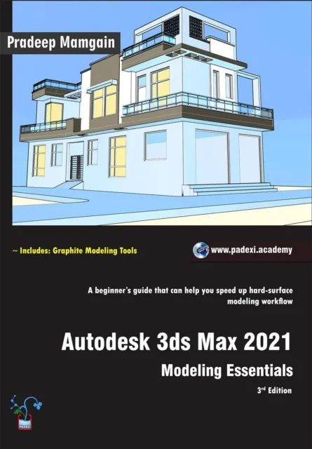 Autodesk 3ds Max 2021:  Modeling Essentials, 3rd Edition