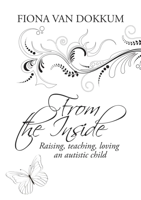 From the Inside - Raising, teaching, loving an autistic child