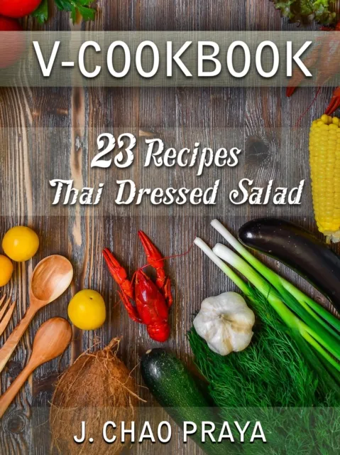 V-Cookbook - 23 Recipes Thai Dressed Salad